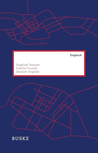 Falsche Freunde. Deutsch–Englisch Falsche Freunde. Deutsch–Englisch von Buske Helmut Verlag GmbH