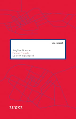 Falsche Freunde. Deutsch–Französisch von Buske Helmut Verlag GmbH