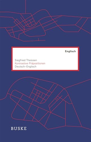 Kontrastive Präpositionen Deutsch–Englisch von Buske, H