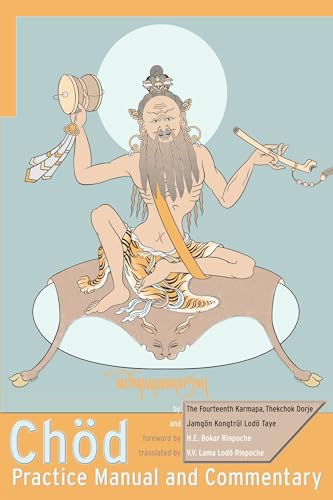 Chod Practice Manual and Commentary Chod Practice Manual and Commentary von Snow Lion