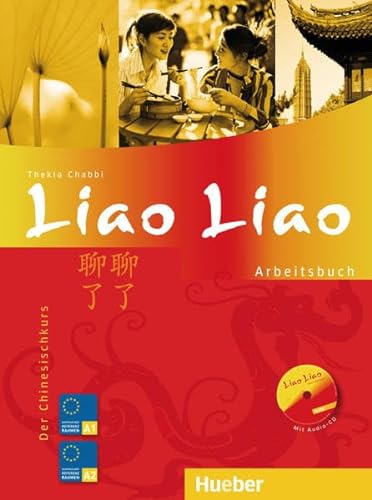 Liao Liao: Der Chinesischkurs / Arbeitsbuch mit Audio-CD von Hueber Verlag GmbH