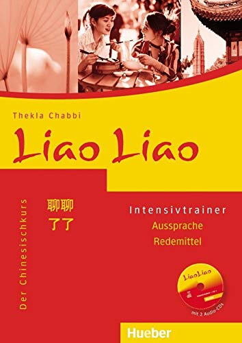 Liao Liao: Der Chinesischkurs / Intensivtrainer mit 2 Audio-CDs, Aussprache – Redemittel von Hueber