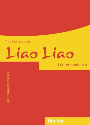 Liao Liao: Der Chinesischkurs / Lehrerhandbuch von Hueber