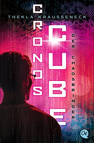 Cronos Cube 2. Der Chaosbringer: Rasante Near-Future SciFi-Fantasy