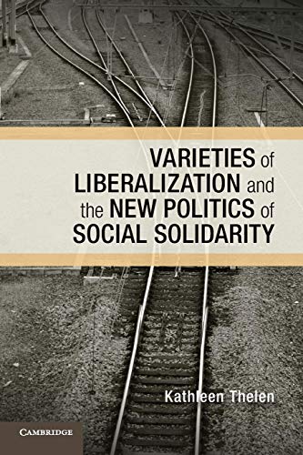Varieties of Liberalization and the New Politics of Social Solidarity (Cambridge Studies in Comparative Politics) von Cambridge University Press
