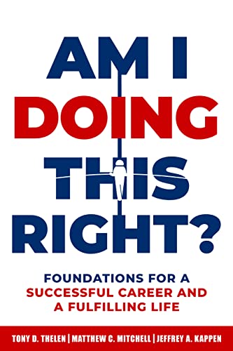 Am I Doing This Right?: Foundations for a Successful Career and a Fulfilling Life