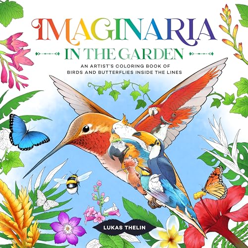 Imaginaria in the Garden: An Artist’s Coloring Book of Birds and Butterflies Inside the Lines