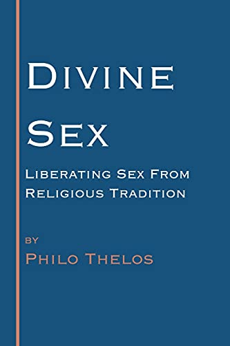Divine Sex: Liberating Sex from Religious Tradition von Trafford Publishing