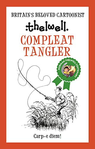 Compleat Tangler: A Witty Take on Fishing from the Legendary Cartoonist (Norman Thelwell) von Allison & Busby