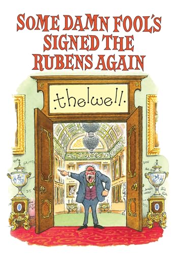 Some Damn Fool's Signed the Rubens Again von Quiller Publishing Ltd