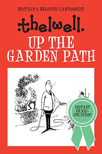 Up the Garden Path: A witty take on gardening from the legendary cartoonist