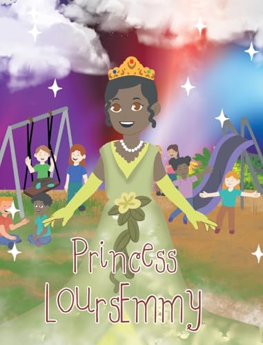 Princess LoursEmmy Princess LoursEmmy von Christian Faith Publishing
