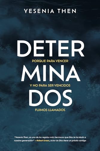Determinados: Porque para vencer y no para ser vencidos, fuimos llamados