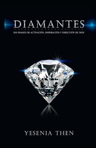 Diamantes: 200 frases de activación, inspiración, y dirección de Dios Diamantes: 200 frases de activación, inspiración, y dirección de Dios von BOHJTE