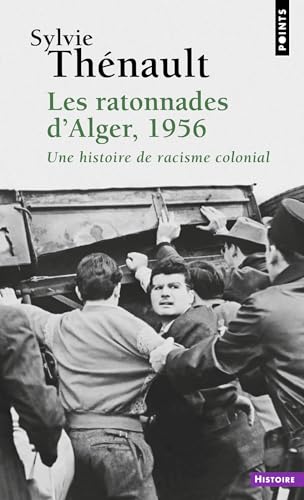 Les Ratonnades d'Alger, 1956: Une histoire de racisme colonial von POINTS