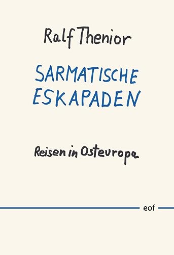 Sarmatische Eskapaden: Reisen in Osteuropa (edition offenes feld) von BoD – Books on Demand