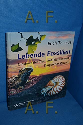 Lebende Fossilien: Oltimer der Tier- und Pflanzenwelt - Zeugen der Vorzeit