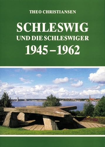 Schleswig und die Schleswiger 1945-1962