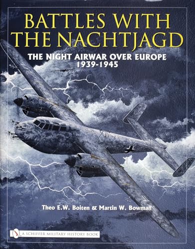 Battles with the Nachtjagd: The Night Airwar Over Europe 1939-1945 von Schiffer Publishing