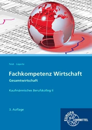 Fachkompetenz Wirtschaft - Gesamtwirtschaft: Kaufmännisches Berufskolleg II