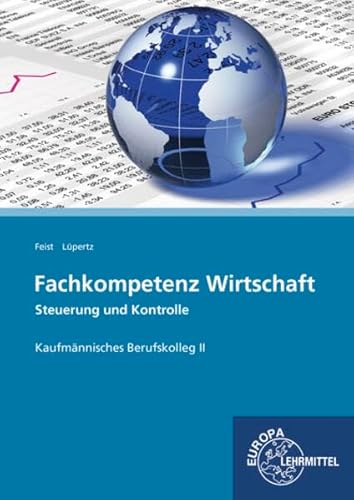 Fachkompetenz Wirtschaft - Steuerung und Kontrolle: Kaufmännisches Berufskolleg II