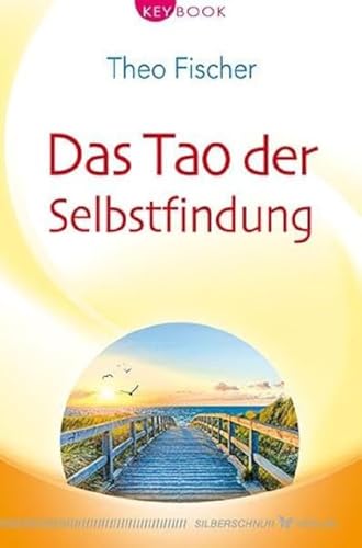 Das Tao der Selbstfindung von Silberschnur Verlag Die G