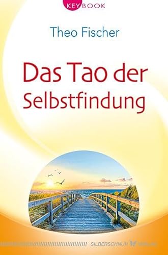Das Tao der Selbstfindung von Silberschnur Verlag Die G
