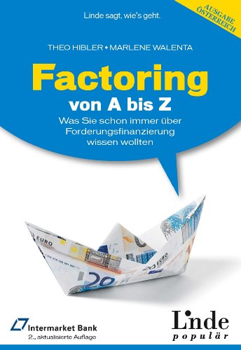 Factoring von A bis Z: Was Sie schon immer über Forderungsfinanzierung wissen wollten (Ausgabe Österreich)