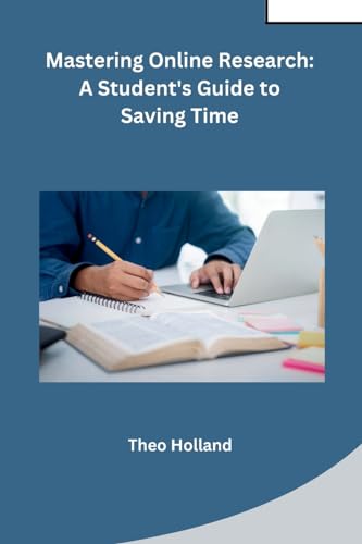 Mastering Online Research: A Student's Guide to Saving Time von Self