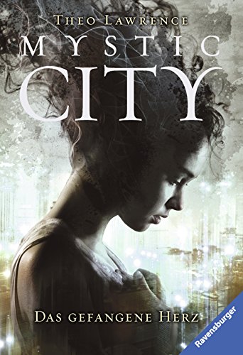 Mystic City, Band 1: Das gefangene Herz