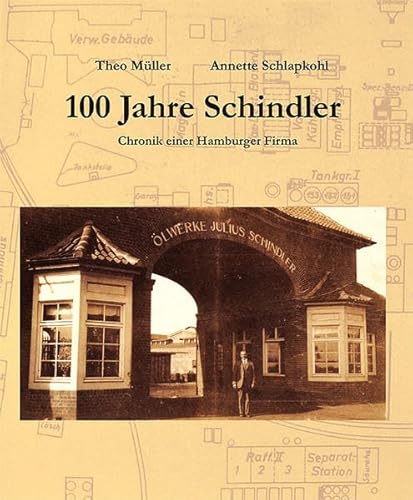 100 Jahre Schindler: Chronik einer Hamburger Firma von Husum Verlag