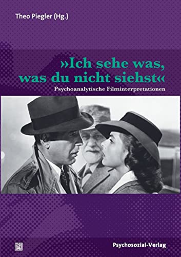 »Ich sehe was, was du nicht siehst«: Psychoanalytische Filminterpretationen (Imago)