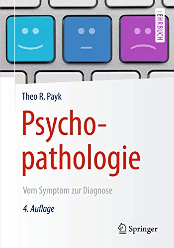 Psychopathologie: Vom Symptom zur Diagnose (Springer-Lehrbuch)