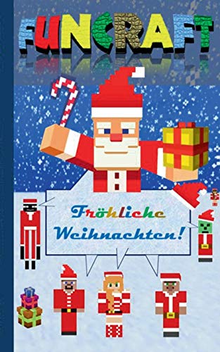 Funcraft - Fröhliche Weihnachten an alle Minecraft Fans! (inoffizielles Notizbuch): Nikolaus Geschenk, Weihnachtsgeschenk, Schule, Schüler, ... Advent, Nikolaus, Humor, Lachen, Witze