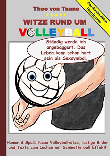 Geschenkausgabe Hardcover: Humor & Spaß - Witze rund um Volleyball, lustige Bilder und Texte zum Lachen mit Schmetterball Effekt!: Hardcover Geschenk Edition Geschenkausgabe Hardcover: Humor & Spaß - Witze rund um Volleyball, lustige Bilder und Texte zum Lachen mit Schmetterball Effekt!: Hardcover Geschenk Edition