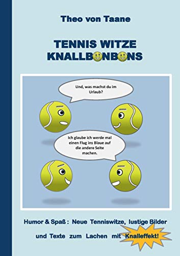 Tennis Witze Knallbonbons - Humor & Spaß: Neue Tenniswitze, lustige Bilder und Texte zum Lachen mit Knalleffekt: Neue Witze, lustige Bilder und Texte ... den weissen Sport - auch ideal als Geschenk Tennis Witze Knallbonbons - Humor & Spaß: Neue Tenniswitze, lustige Bilder und Texte zum Lachen mit Knalleffekt: Neue Witze, lustige Bilder und Texte ... den weissen Sport - auch ideal als Geschenk