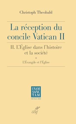 LA RECEPTION DU CONCILE VATICAN II. - L'EGLISE DANS L'HISTOIRE ET LA SOCIETE.: Tome 2, L'église dans l'histoire et la société - L'évangile et l'église von CERF