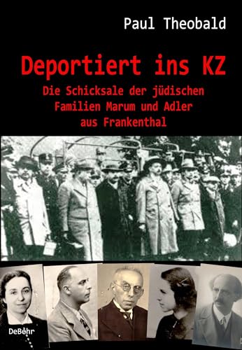 Deportiert ins KZ - Die Schicksale der jüdischen Familien Marum und Adler aus Frankenthal Deportiert ins KZ - Die Schicksale der jüdischen Familien Marum und Adler aus Frankenthal