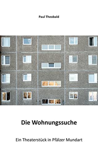 Die Wohnungssuche: Ein Theaterstück in Pfälzer Mundart von Rediroma-Verlag