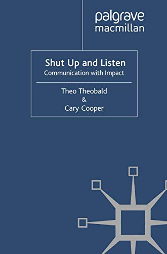 Shut Up and Listen: Communication with Impact von MACMILLAN