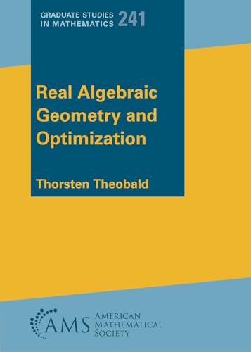 Real Algebraic Geometry and Optimization (Graduate Studies in Mathematics, Band 241) von American Mathematical Society