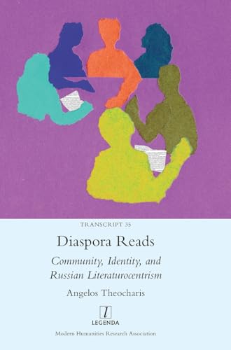 Diaspora Reads: Community, Identity, and Russian Literaturocentrism (Transcript, Band 35) von Legenda