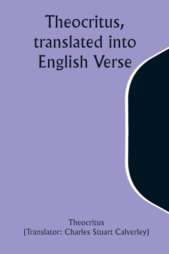 Theocritus, translated into English Verse von Alpha Edition