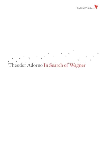 In Search of Wagner (Radical Thinkers) von Verso
