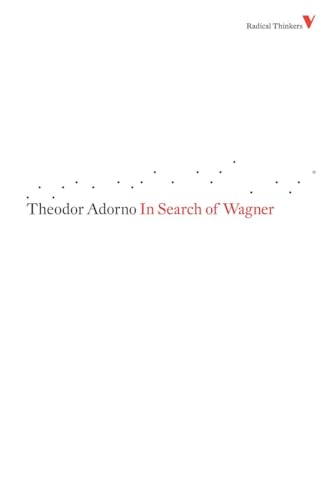 In Search of Wagner (Radical Thinkers)