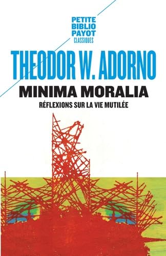 Minima moralia: Réflexions sur la vie mutilée