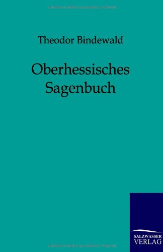 Oberhessisches Sagenbuch Oberhessisches Sagenbuch von Salzwasser Verlag