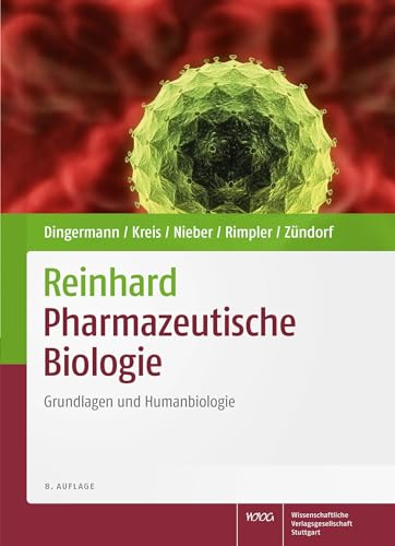 Reinhard Pharmazeutische Biologie: Grundlagen und Humanbiologie von Wissenschaftliche