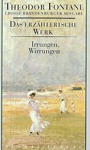 Das erzählerische Werk, 20 Bde., Bd.10, Irrungen, Wirrungen: Roman (Fontane GBA Das erzählerische Werk, Band 10)