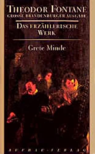 Das erzählerische Werk, 20 Bde., Bd.3, Grete Minde: Nach einer altmärkischen Chronik (Fontane GBA Das erzählerische Werk, Band 3) von Aufbau Verlag GmbH